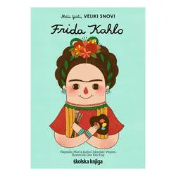  Frida Kahlo - iz serije Mali ljudi, veliki snovi 