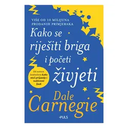  Kako se riješiti briga i početi živjeti, Dale Carnegie 
