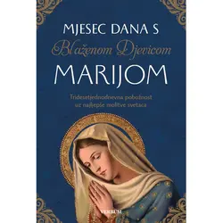  Mjesec dana s Blaženom Djevicom Marijom, Priredio  -  Miljenko Sušac 