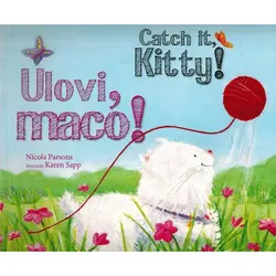  Dvojezična slikovnica - Ulovi maco/ Catch it, kitty!, Nicola Parsons 