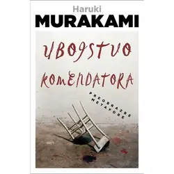  Ubojstvo komendatora - komplet, Haruki Murakami 