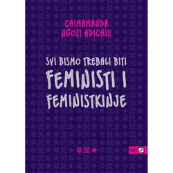  Svi bismo trebali biti feministi, Chimamanda Ngozi Adichie 