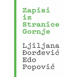  Zapisi iz Stranice Gornje, Ljiljana Đorđević, Edo Popović 