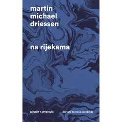  Na rijekama , Martin Michael Driessen 