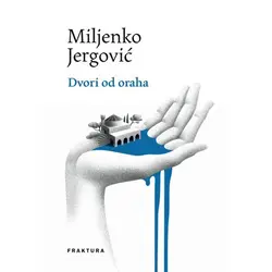  Dvori od oraha, Miljenko Jergović 