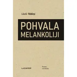  Pohvala melankoliji, László Földényi 