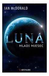  Luna - Mladi mjesec, Ian McDonald 