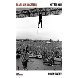  Pearl Jam biografija - Not For You, Ronen Givony 