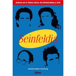  Seinfeldia - serija ni o čemu koja je promijenila sve, Jennifer Keishin Armstrong 