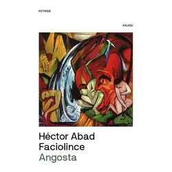  Angosta, Héctor Abad Faciolince 