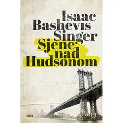  Sjene nad Hudsonom, Isaac Bashevis Singer 