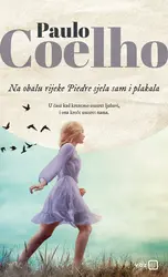 Na obalu rijeke Piedre sjela sam i plakala, Coelho Paulo 