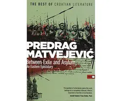  Between Exile and Asylum, Matvejević, Predrag 