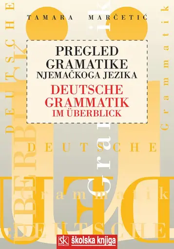 Pregled gramatike njemačkoga jezika - Deutsche Grammatik im Überblick, Marčetić Tamara