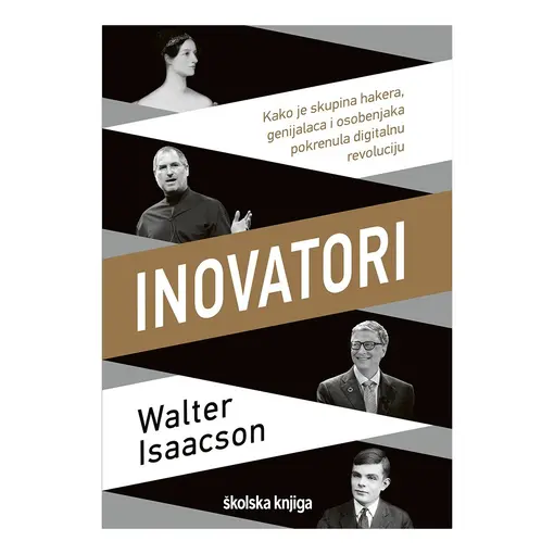 Inovatori – kako je skupina hakera, genijalaca i osobenjaka pokrenula digitalnu revoluciju, Walter Isaacson