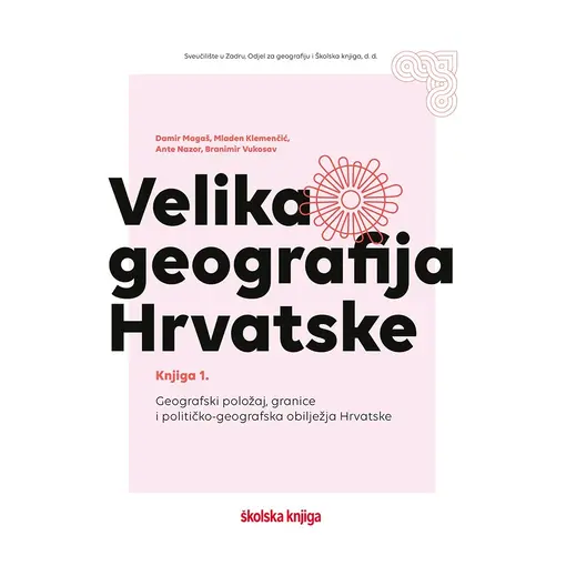 Velika geografija Hrvatske - knjiga 1., skupina autora