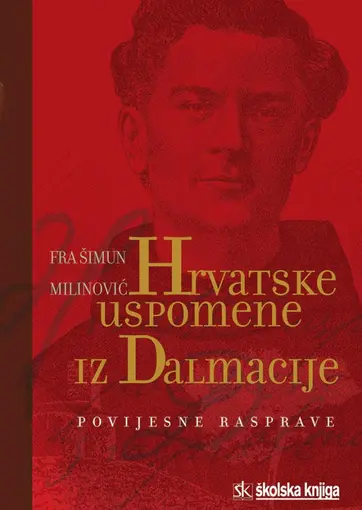 Hrvatske uspomene iz Dalmacije - Povijesne rasprave, Milinović Šimun