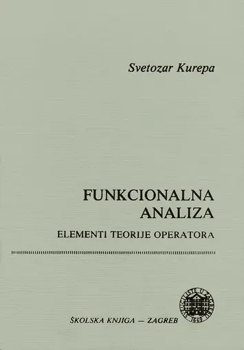 Funkcionalna analiza- elementi teorije operatora, Kurepa Svetozar