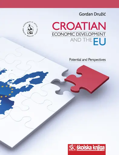 Croatian economic development and the EU - Potentials and perspectives (Gospodarski razvoj Hrvatske i EU - Mogućnosti i perspektive) - tvrdi uvez, Družić Gordan