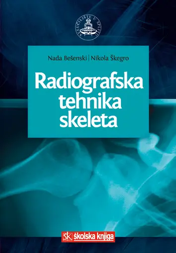 Radiografska tehnika skeleta, Bešenski Nada, Škegro Nikola