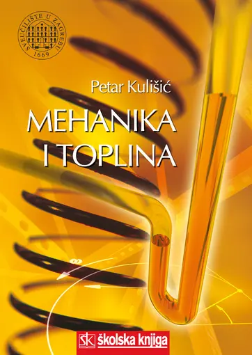 Mehanika i toplina - udžbenik fizike za studente Fakulteta elektrotehnike i računarstva, Kulišić Petar