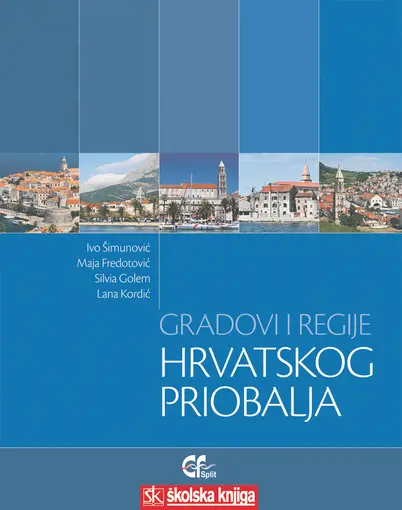 Gradovi i regije Hrvatskog priobalja, Šimunović Ivo, Fredotović Maja, Golem Silvia, Kordić Lana