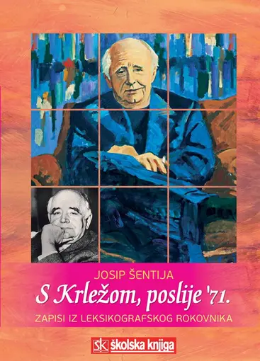 S Krležom, poslije '71. - Zapisi iz leksikografskog rokovnika, Šentija Josip