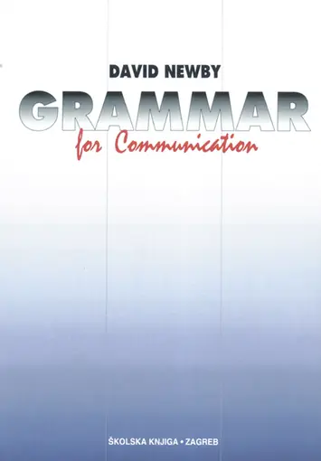 Grammar for communication- Gramatika suvremenog engleskog jezika za učenje i vježbanje, Newby David