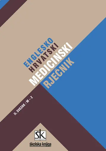 Englesko-hrvatski medicinski rječnik - 2. svezak / M-Z, Jernej Branimir