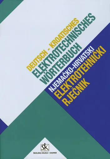 Elektrotehnički rječnik- njemačko-hrvatski- Elektrotechnisches Wörterbuch Deutsch-Kroatisch, Muljević Vladimir