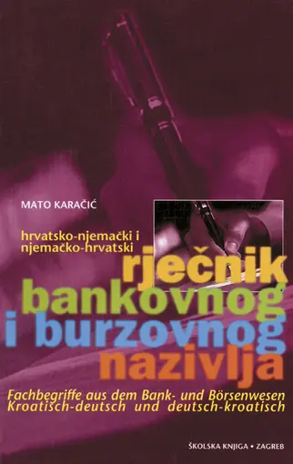 Hrvatsko-njemački i Njemačko hrvatski rječnik bankovnog i burzovnog nazivlja, Karačić Mato