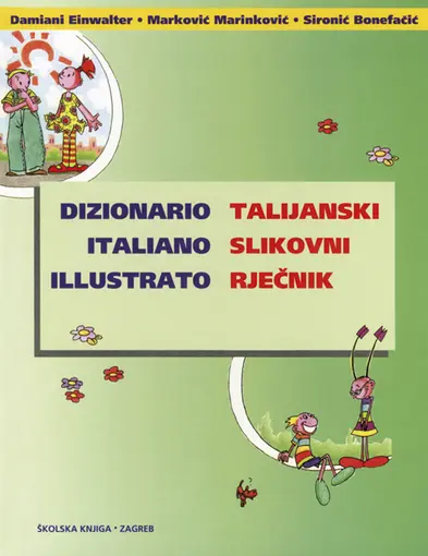 Dizionario Italiano illustrato- Talijanski slikovni rječnik, Damiani Einwalter, Marković Marinković, Sironić Bonefačić
