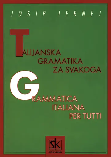 Talijanska gramatika za svakoga - Grammatica Italiana per tutti, Jernej Josip
