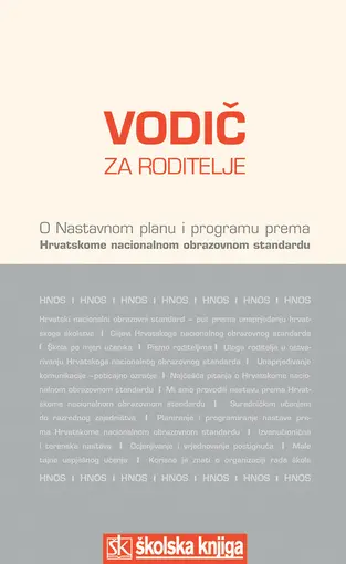 Vodič za roditelje - o nastavnom planu i programu prema Hrvatskome nacionalnom obrazovnom standardu (Hnos-u), Skupina autora