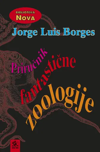 Priručnik fantastične zoologije- Knjiga o imaginarnim bićima, Borges Jorge Luis U Suradnji S Guerrero Margaritom