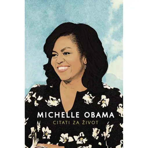 Michelle Obama - Citati za život, Michelle Obama