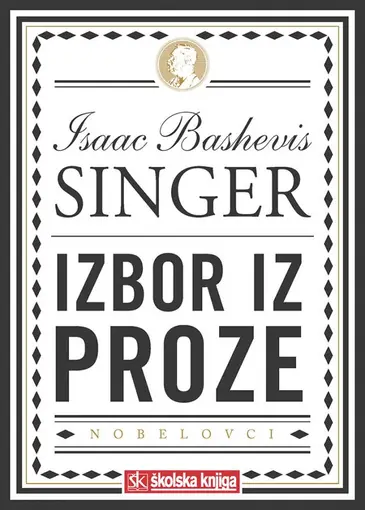 Isaak Bashevis Singer - Nobelova nagrada za književnost 1978. - Neprijatelji, priča o ljubavi roman, Sabrane priče - tvrdi uvez, Singer Isaak Bashevis