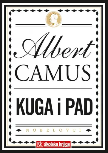 Albert Camus - Nobelova nagrada za književnost 1957. - Kuga i pad romani - tvrdi uvez, Camus Albert