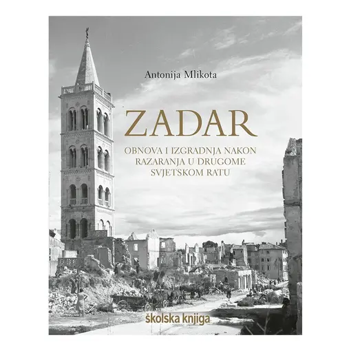 Zadar – Obnova i izgradnja nakon razaranja u Drugome svjetskom ratu, Antonija Mlikota