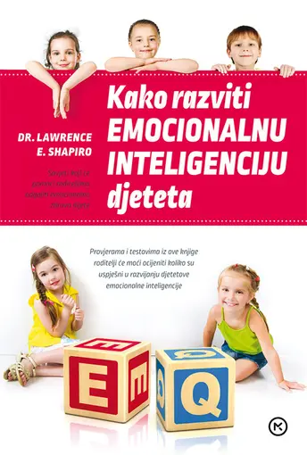 Kako razviti emocionalnu inteligenciju djeteta, Lawrence Shapiro