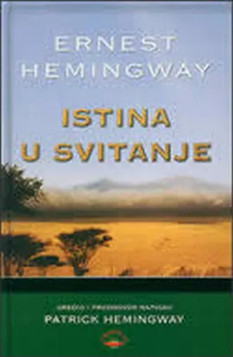 Istina u svitanje, Hemingway, Ernest