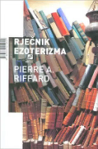 Rječnik ezoterizma, Riffard, Pierre A.