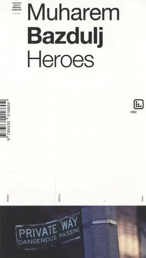 Heroes, Bazdulj, Muharem