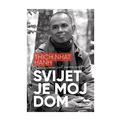 Svijet je moj dom, Thich Nhat Hanh