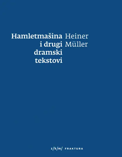 Hamletmašina i drugi dramski tekstovi, Heiner Müller