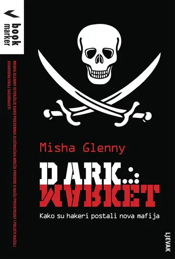 DarkMarket - Kako su hakeri postali nova mafija, Misha Glenny