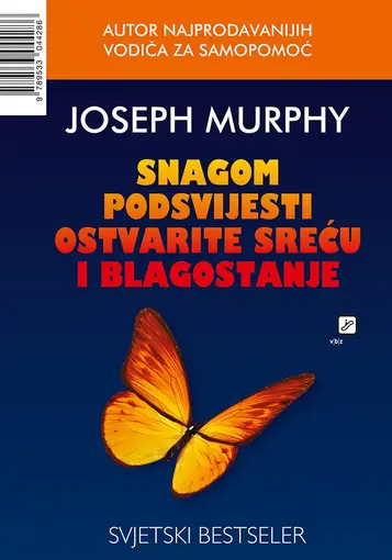 Snagom podsvijesti ostvarite sreću i blagostanje, Murphy, Joseph