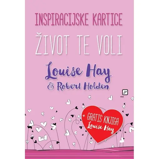 Inspiracijske kartice “Život te voli “, Louise L. Hay, Robert Holden