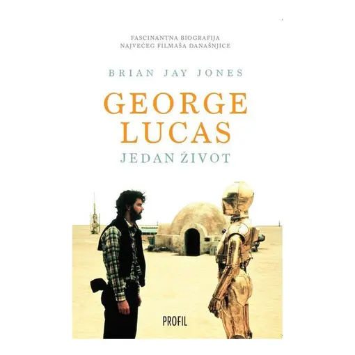 Jedan život - George Lucas, Brian Jay Jones