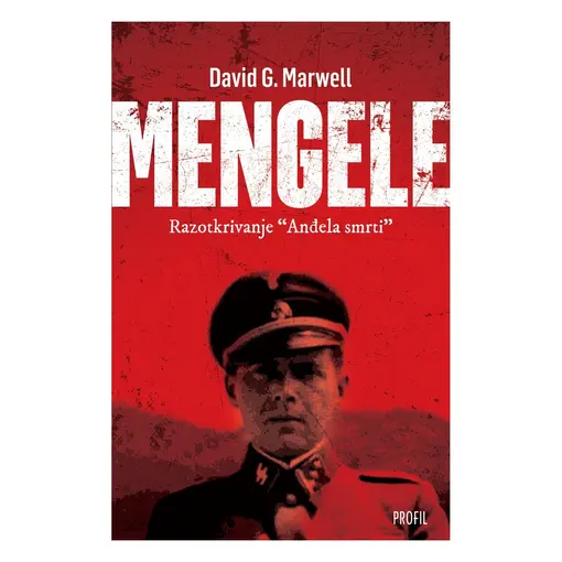 Mengele - Razotkrivanje “Anđela smrti“, David G. Marwell